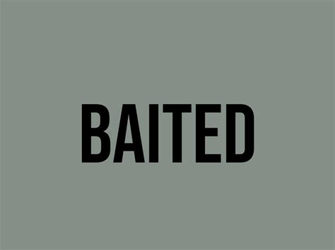 tluuve baited|Baited Definition & Meaning .